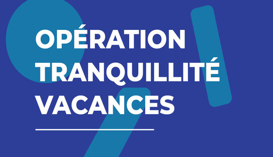 Opération Tranquillité Vacances