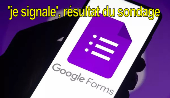 Résultat du sondage Google Forms concernant &lsquo;je signale&rsquo;